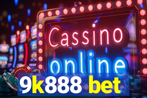 9k888 bet